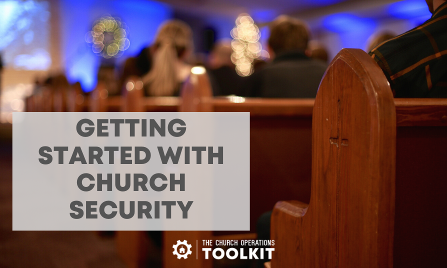 Getting Started with Church Security Church Operations Toolkit