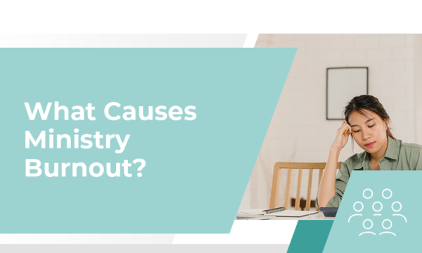 What Causes Ministry Burnout Church Operations Toolkit what-causes-ministry-burnout-church-operations-toolkit